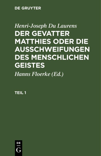 Henri-Joseph Du Laurens: Der Gevatter Matthies oder die Ausschweifungen des menschlichen Geistes. Teil 1 - Henri-Joseph Du Laurens
