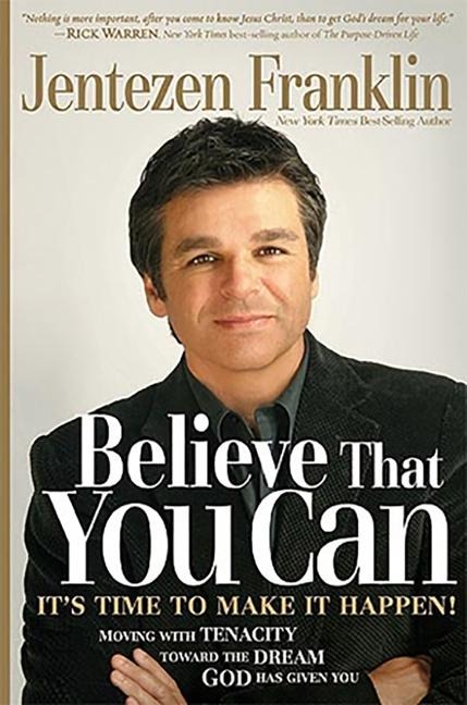 Believe That You Can - Jentezen Franklin