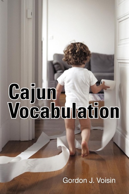 Cajun Vocabulation - Gordon J. Voisin