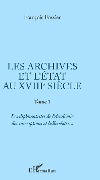 Cover-Bild zum Titel 'Les archives et l'Etat au XVIIIe siècle' von 'François Fossier'