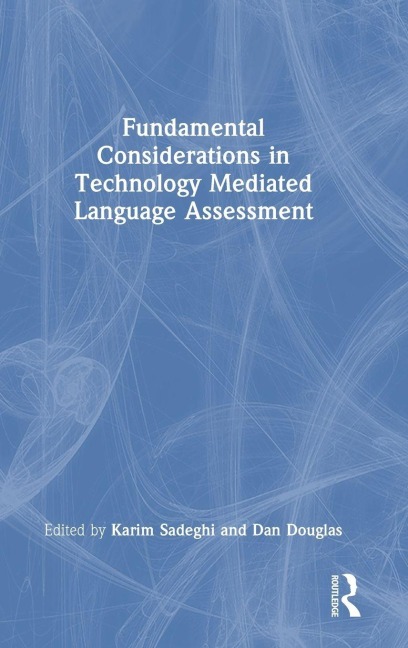 Fundamental Considerations in Technology Mediated Language Assessment - 