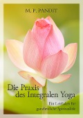 Cover-Bild zum Titel 'Die Praxis des Integralen Yoga' von 'M. P. Pandit'