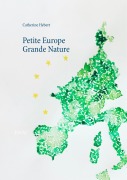 Cover-Bild zum Titel 'Petite Europe Grande Nature' von 'Catherine Hebert'