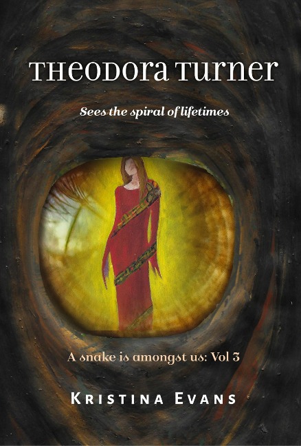 Theodora Turner Sees The Spiral of Lifetimes (A snake is amongst us, #3) - Kristina Evans