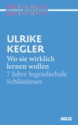 Cover-Bild zum Titel 'Wo sie wirklich lernen wollen' von 'Ulrike Kegler'