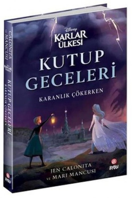 Disney- Karlar Ülkesi Kutup Geceleri Karanlik Cökerken - Jen Calonita