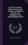 Cover-Bild zum Titel 'On the Connexion Between Revealed Religion and Medical Science, the Substance of an Essay [Signed G.R.K.]' von 'George Renorden Kingdon'