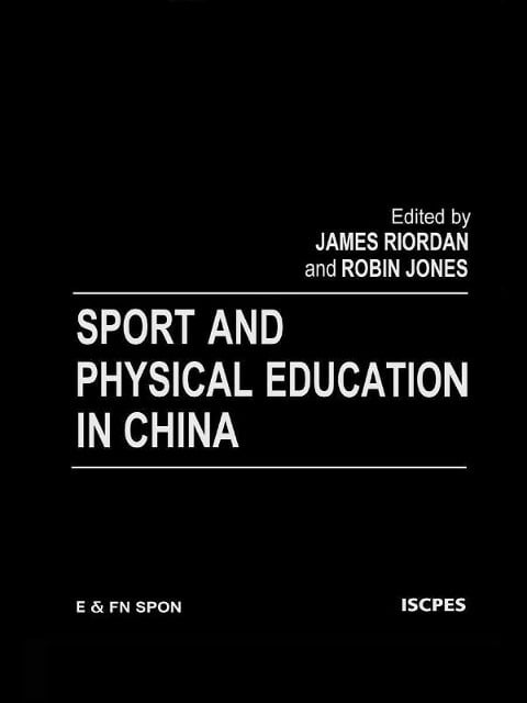 Sport and Physical Education in China - Robin Jones, James (Jim) Riordan