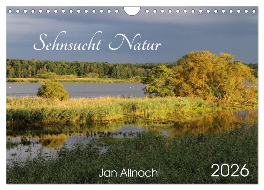 Sehnsucht Natur (Wandkalender 2026 DIN A4 quer), CALVENDO Monatskalender - Jan Allnoch