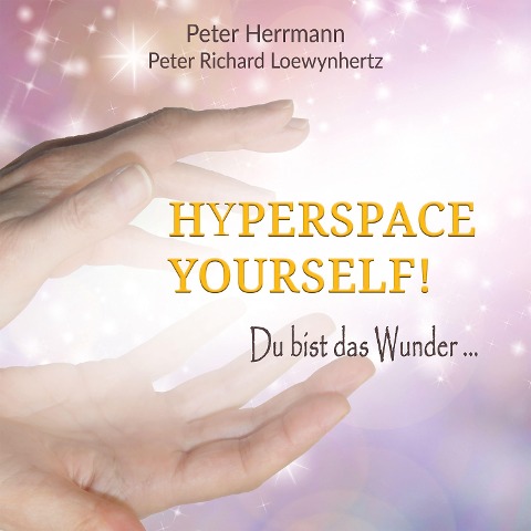 Hyperspace Yourself! - Peter Herrmann, Peter Richard Loewynhertz, Dennis O¿Neill