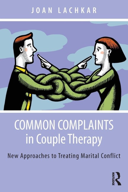 Common Complaints in Couple Therapy - Joan Lachkar
