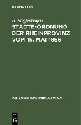 Cover-Bild zum Titel 'Städte-Ordnung der Rheinprovinz vom 15. Mai 1856' von 'H. Steffenhagen'
