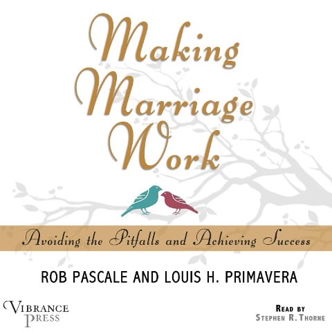 Making Marriage Work - Rob Pascale, Louis H. Primavera