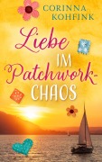 Cover-Bild zum Titel 'Liebe im Patchwork-Chaos' von 'Corinna Kohfink'