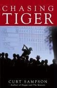 Chasing Tiger - Curt Sampson