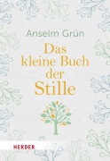 Cover-Bild zum Titel 'Das kleine Buch der Stille' von 'Anselm Grün OSB'