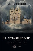 Cover-Bild zum Titel 'La città delle fate' von 'Alessandro Gori'
