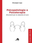 Cover-Bild zum Titel 'Psicopatologia e psicoterapia. Strumenti per la relazione di cura' von 'Giuseppe Lago'