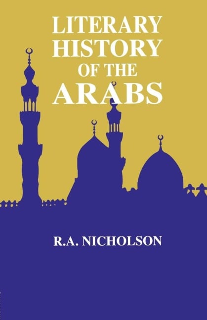 Literary History Of The Arabs - Reynold A. Nicholson