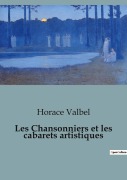 Cover-Bild zum Titel 'Les Chansonniers et les cabarets artistiques' von 'Horace Valbel'