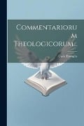 Commentariorum Theologicorum... - Carlo Passaglia