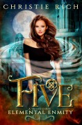 Cover-Bild zum Titel 'Five (Elemental Enmity, #1)' von 'Christie Rich'