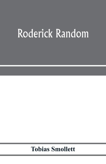 Roderick Random - Tobias Smollett