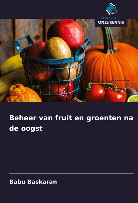 Beheer van fruit en groenten na de oogst - Babu Baskaran