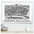 TU FELIX AUSTRIA - Wien in alten Ansichten (hochwertiger Premium Wandkalender 2025 DIN A2 quer), Kunstdruck in Hochglanz - Claus Liepke