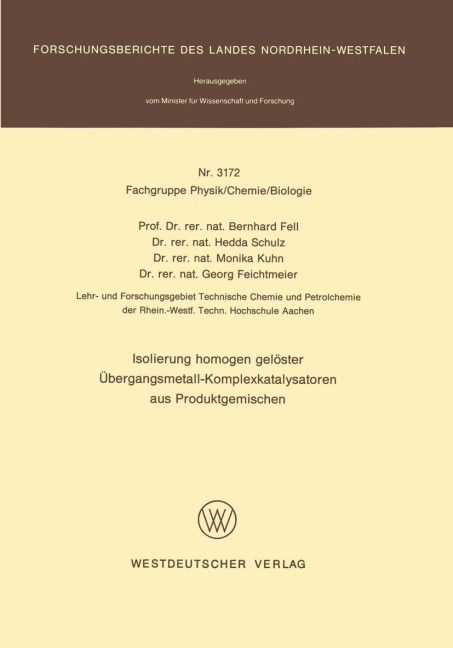 Isolierung homogen gelöster Übergangsmetall-Komplexkatalysatoren aus Produktgemischen - Bernhard Fell