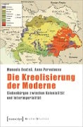 Die Kreolisierung der Moderne - Manuela Boatca, Anca Parvulescu