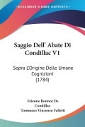 Saggio Dell' Abate Di Condillac V1 - Etienne Bonnot De Condillac, Tommaso Vincenzo Falletti