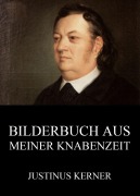 Cover-Bild zum Titel 'Bilderbuch aus meiner Knabenzeit' von 'Justinus Kerner'