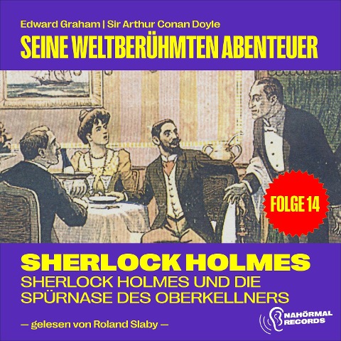 Sherlock Holmes und die Spürnase des Oberkellners (Seine weltberühmten Abenteuer, Folge 14) - Arthur Conan Doyle, Edward Graham