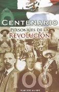 Cover-Bild zum Titel 'Centenario: Personajes de la Revolucion' von 'Roberto Mares'