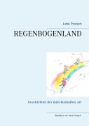 Cover-Bild zum Titel 'Regenbogenland' von 'Jutta Pratsch'
