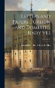 Letters and Papers, Foreign and Domestic, Henry VIII; Volume 21 - 