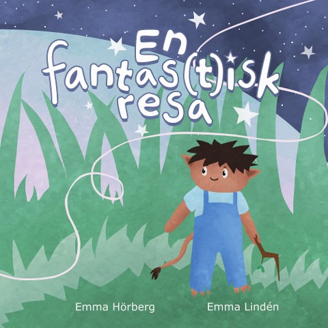 En Fantas(t)isk Resa - Emma Hörberg, Emma Lindén
