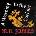 A Warning to the Curious - M. R. James