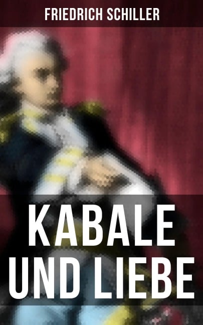 Kabale und Liebe - Friedrich Schiller