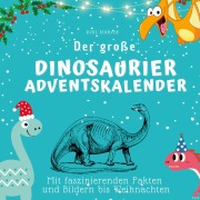 Cover-Bild zum Titel 'Der große Dinosaurier-Adventskalender' von 'Bibi Hübsch'