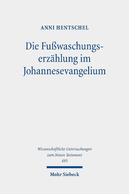 Die Fußwaschungserzählung im Johannesevangelium - Anni Hentschel