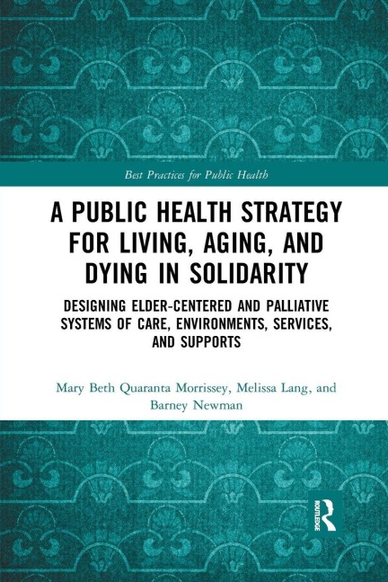 A Public Health Strategy for Living, Aging and Dying in Solidarity - Mary Beth Morrissey, Melissa Lang, Barney Newman