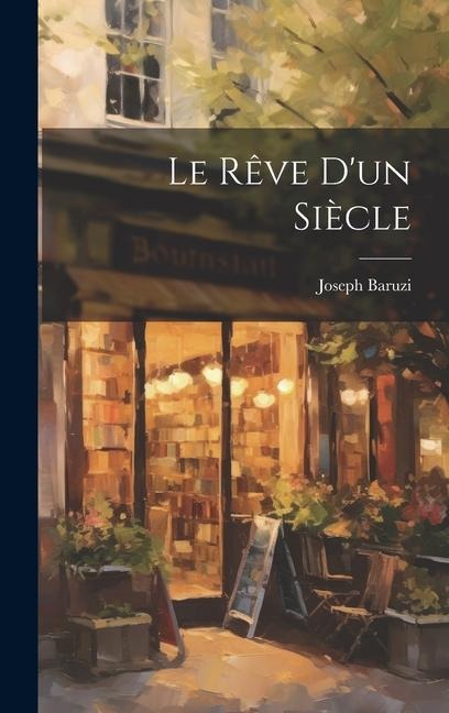 Le rêve d'un siècle - Baruzi Joseph