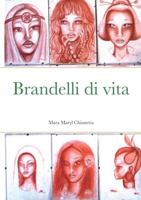 BRANDELLI DI VITA ( Shreds of Life) - Mara Maryl Chianetta