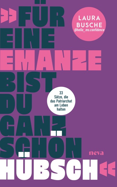 "Für eine Emanze bist du ganz schön hübsch!" - Laura Busche