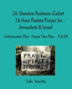 24-Stunden Psalmen-Gebet 24 Hour Psalms Prayer for - Jerusalem & Israel - Sofie Waschto