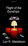 Cover-Bild zum Titel 'Flight of the Gunships' von 'Lon Maisttison'