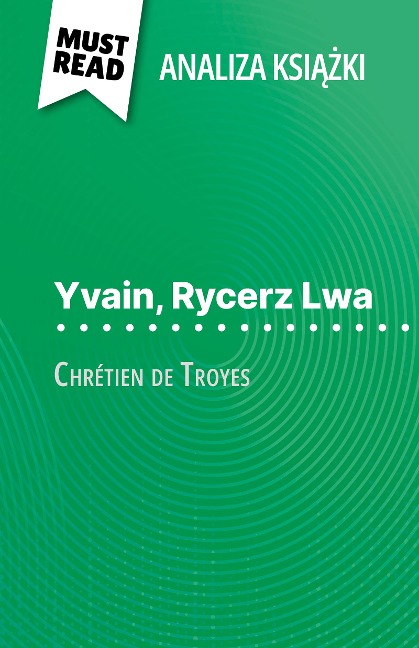 Yvain, Rycerz Lwa ksiazka Chrétien de Troyes (Analiza ksiazki) - Hadrien Seret