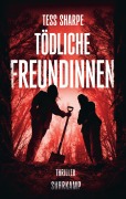 Cover-Bild zum Titel 'Tödliche Freundinnen' von 'Tess Sharpe'